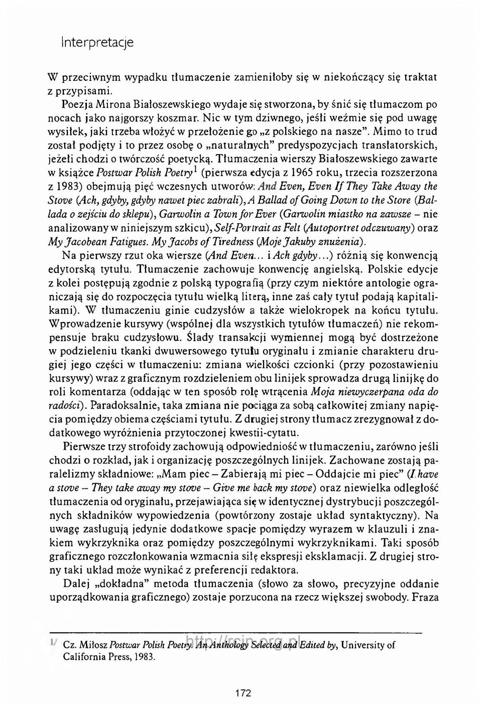 Nic w tym dziwnego, jeśłi weźmie się pod uwagę wysiłek, jaki trzeba włożyć w przełożenie go z polskiego na nasze. Mimo to trud został podjęty i to przez osobę o naturałnycłi predyspozycjach!