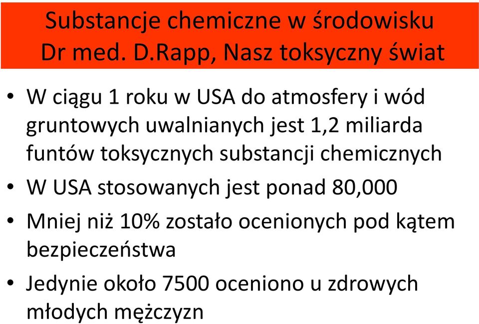 Rapp, Nasz toksyczny świat W ciągu 1 roku w USA do atmosfery i wód gruntowych