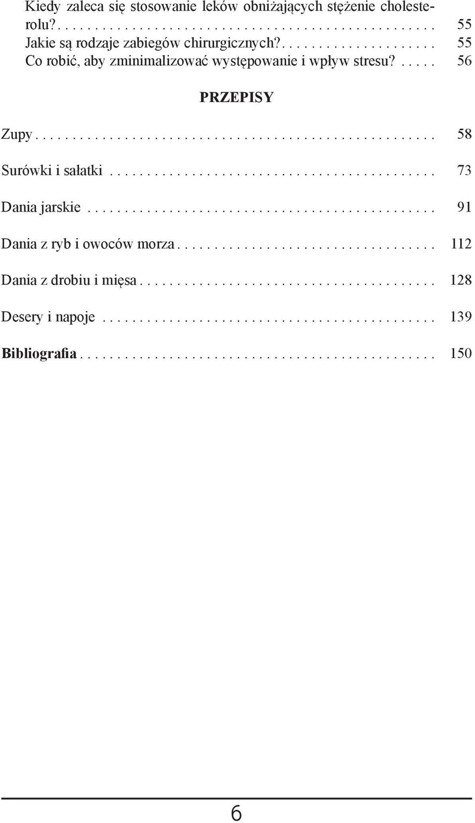 .... 55 Co robić, aby zminimalizować występowanie i wpływ stresu?... 56 PRZEPISY Zupy.