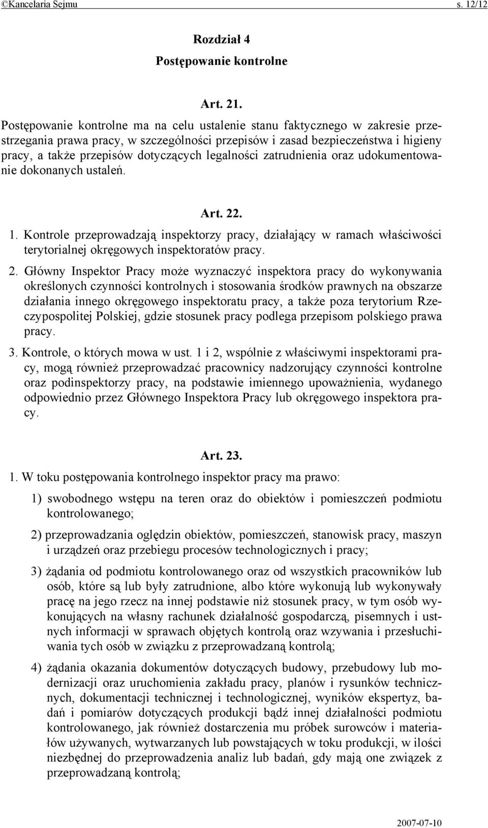 legalności zatrudnienia oraz udokumentowanie dokonanych ustaleń. Art. 22