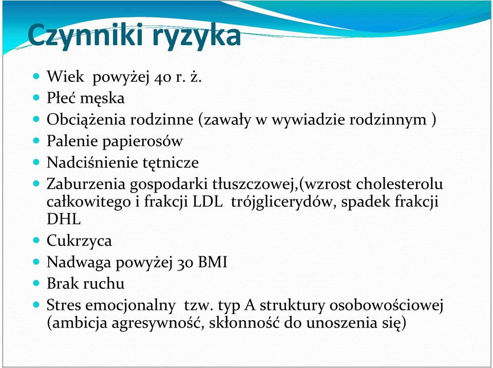 tętnicze Zaburzenia gospodarki tłuszczowej,(wzrost cholesterolu całkowitego i frakcji LDL