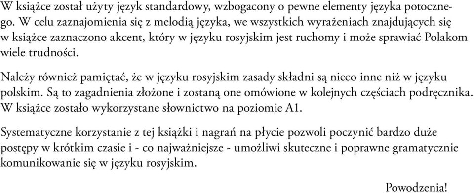 trudności. Należy również pamiętać, że w języku rosyjskim zasady składni są nieco inne niż w języku polskim.