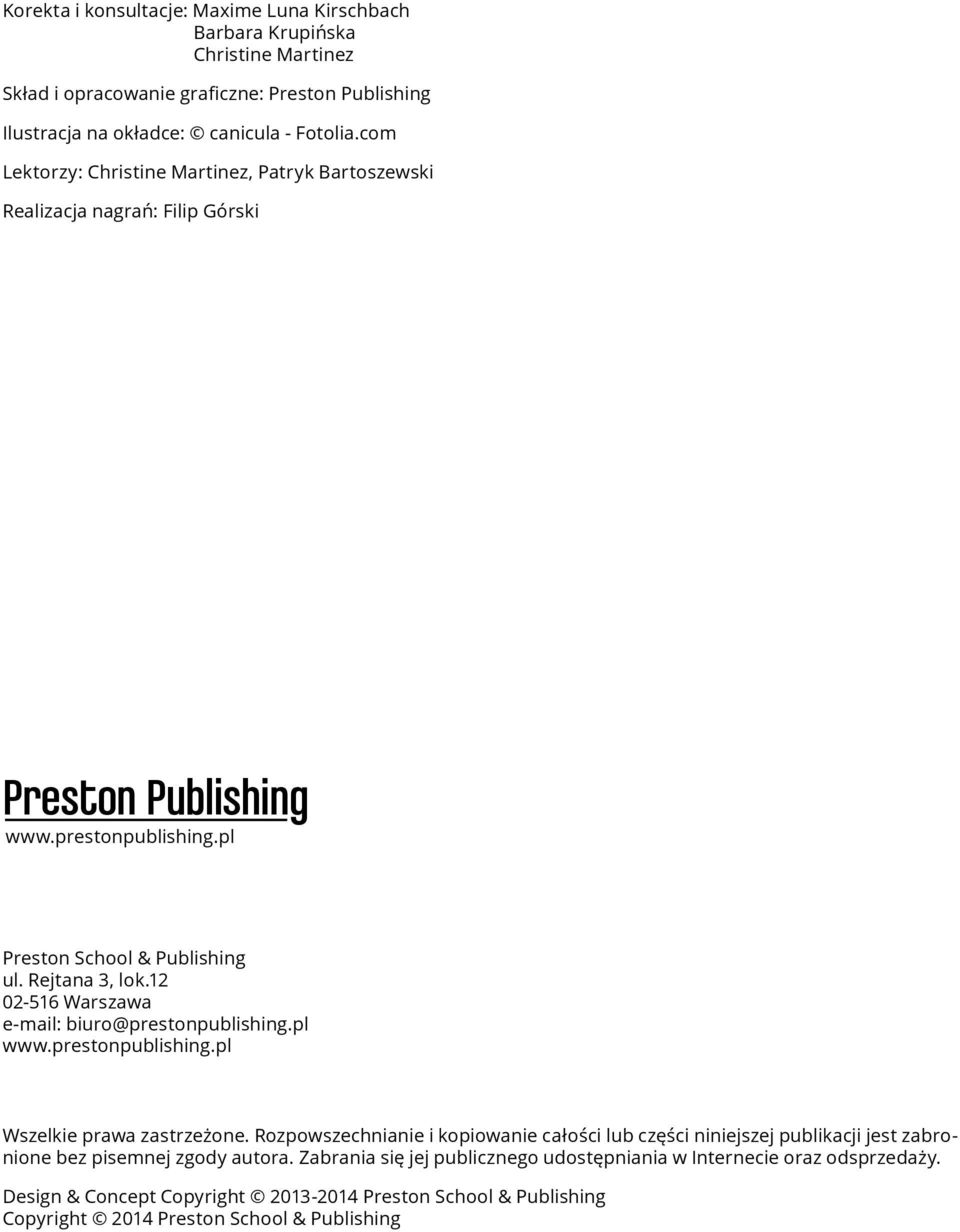 12 02-516 Warszawa e-mail: biuro@prestonpublishing.pl www.prestonpublishing.pl Wszelkie prawa zastrzeżone.