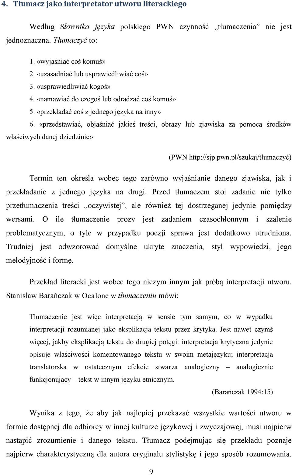 «przedstawiać, objaśniać jakieś treści, obrazy lub zjawiska za pomocą środków właściwych danej dziedzinie» (PWN http://sjp.pwn.