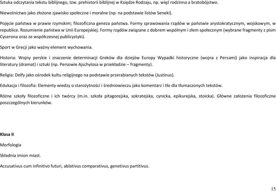 Rozumienie paostwa w Unii Europejskiej. Formy rządów związane z dobrem wspólnym i złem społecznym (wybrane fragmenty z pism Cycerona oraz ze współczesnej publicystyki).