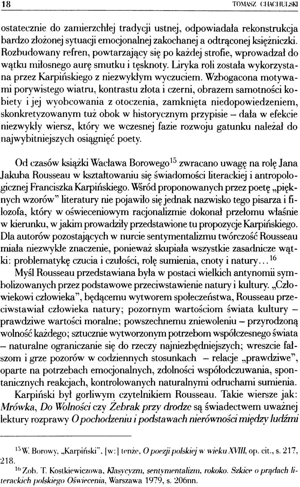 Wzbogacona motywami porywistego wiatru, kontrastu złota i czerni, obrazem samotności kobiety i jej wyobcowania z otoczenia, zamknięta niedopowiedzeniem, skonkretyzowanym tuż obok w historycznym