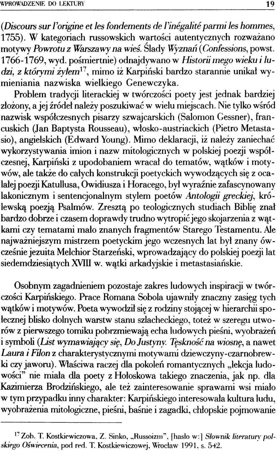 pośmiertnie) odnajdywano w Historii mego wieku i ludzi, z którymi żyłem17, mimo iż Karpiński bardzo starannie unikat wymieniania nazwiska wielkiego Genewczyka.