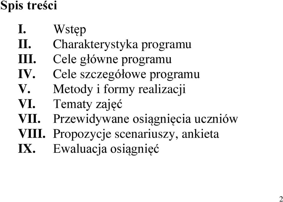 Metody i formy realizacji VI. Tematy zajęć VII.