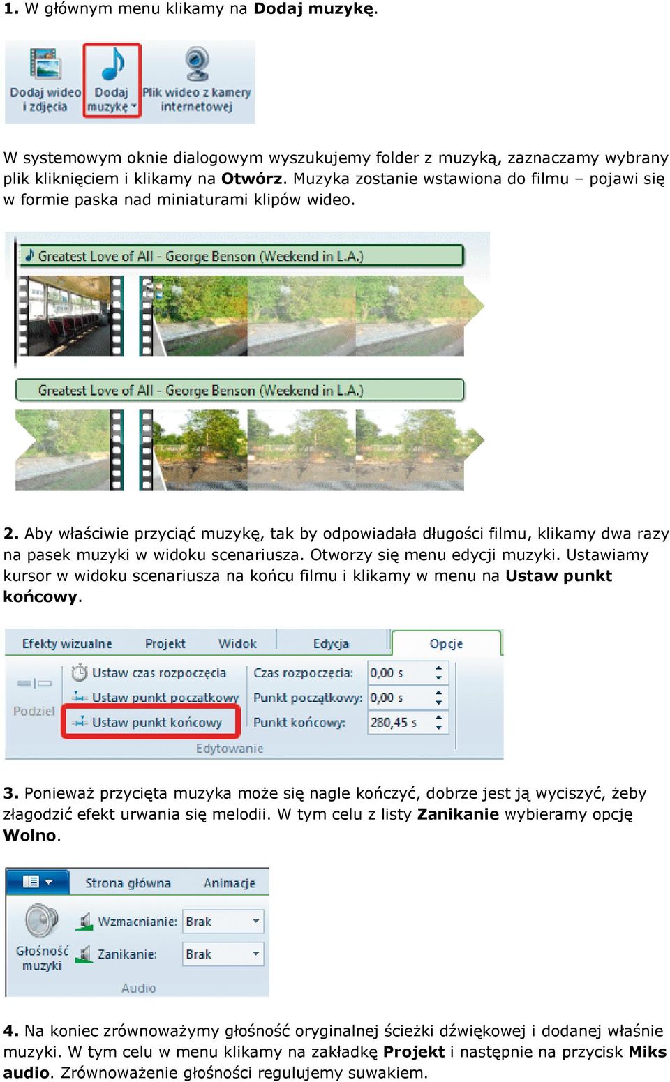 Aby właściwie przyciąć muzykę, tak by odpowiadała długości filmu, klikamy dwa razy na pasek muzyki w widoku scenariusza. Otworzy się menu edycji muzyki.