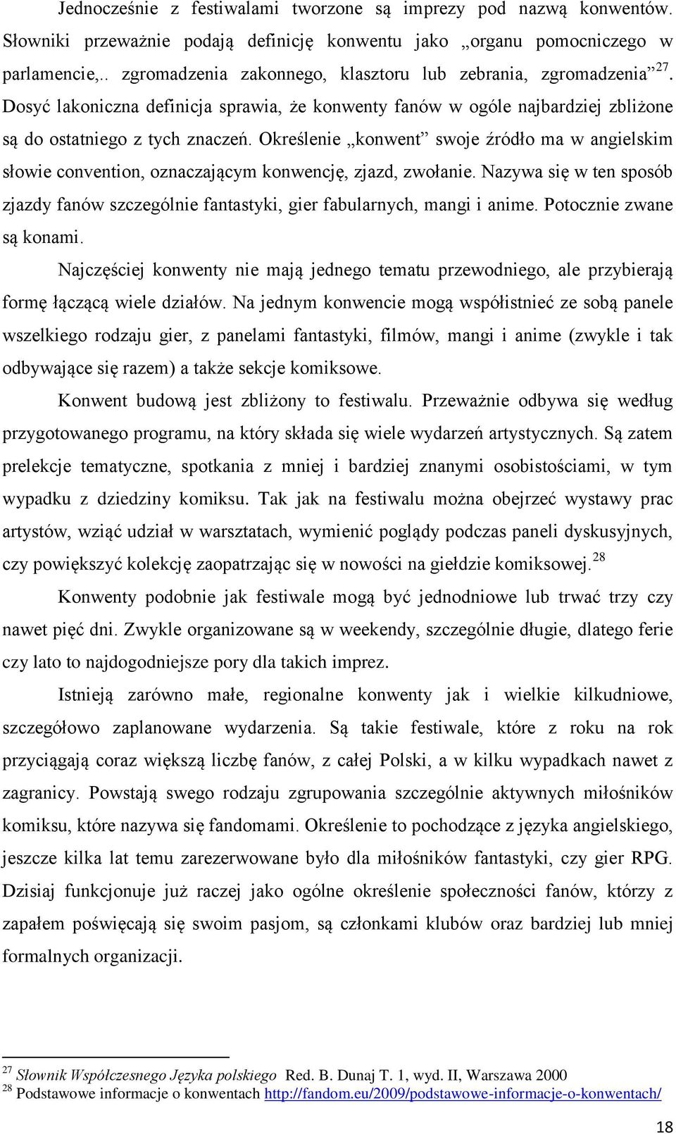 Określenie konwent swoje źródło ma w angielskim słowie convention, oznaczającym konwencję, zjazd, zwołanie.