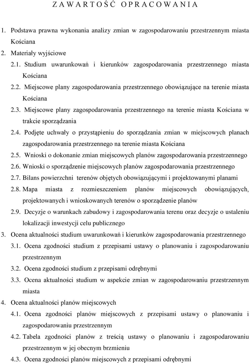 Podjęte uchwały o przystąpieniu do sporządzania zmian w miejscowych planach zagospodarowania przestrzennego na terenie miasta Kościana 2.5.