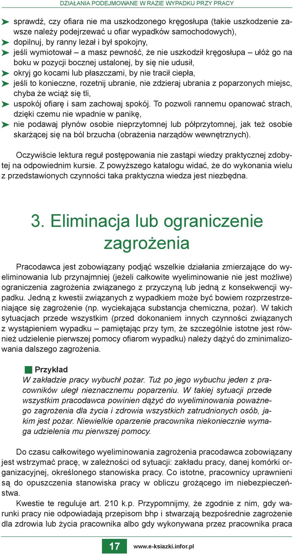 ciepła, jeśli to konieczne, rozetnij ubranie, nie zdzieraj ubrania z poparzonych miejsc, chyba że wciąż się tli, uspokój ofiarę i sam zachowaj spokój.