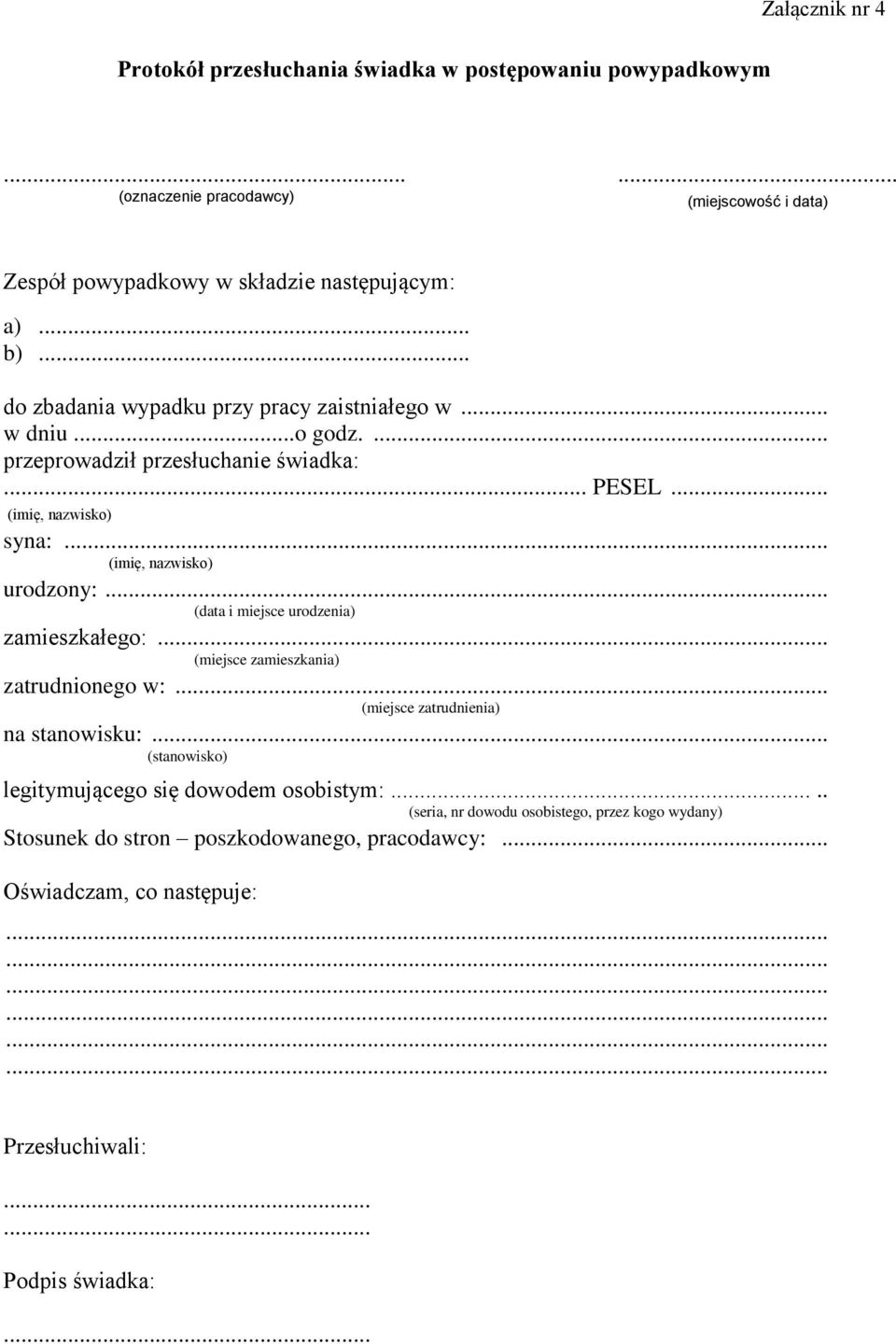 .. (data i miejsce urodzenia) zamieszkałego:... (miejsce zamieszkania) zatrudnionego w:... (miejsce zatrudnienia) na stanowisku:... (stanowisko) legitymującego się dowodem osobistym:.