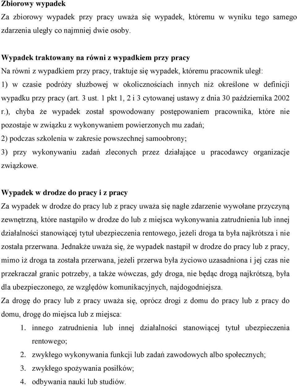 w definicji wypadku przy pracy (art. 3 ust. 1 pkt 1, 2 i 3 cytowanej ustawy z dnia 30 października 2002 r.