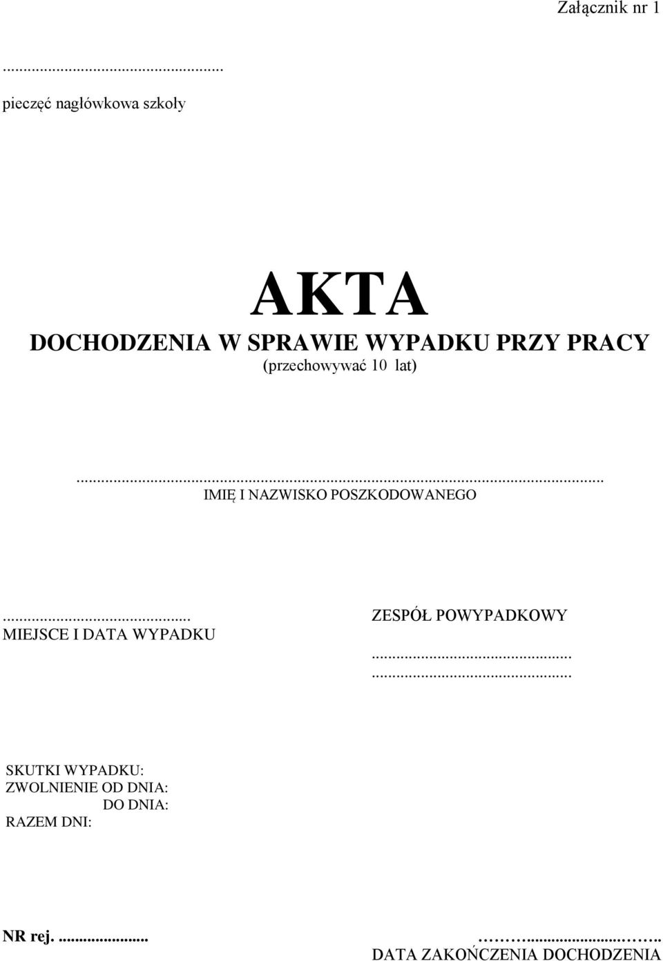 PRACY (przechowywać 10 lat) IMIĘ I NAZWISKO POSZKODOWANEGO.