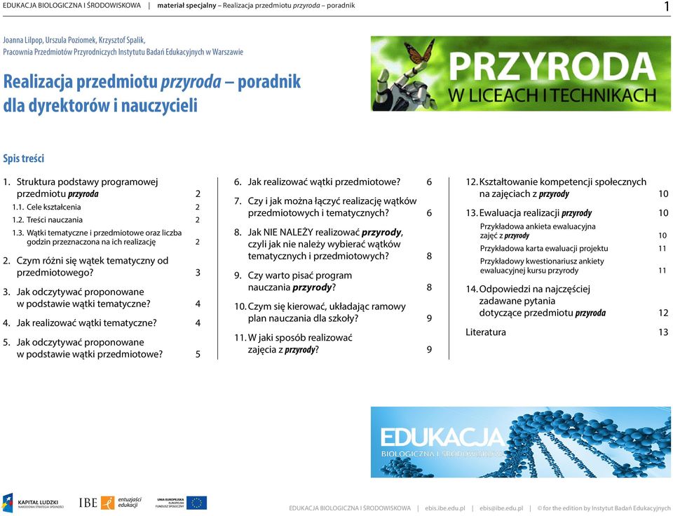 Wątki tematyczne i przedmiotowe oraz liczba godzin przeznaczona na ich realizację 2 2. Czym różni się wątek tematyczny od przedmiotowego? 3 3. Jak odczytywać proponowane w podstawie wątki tematyczne?