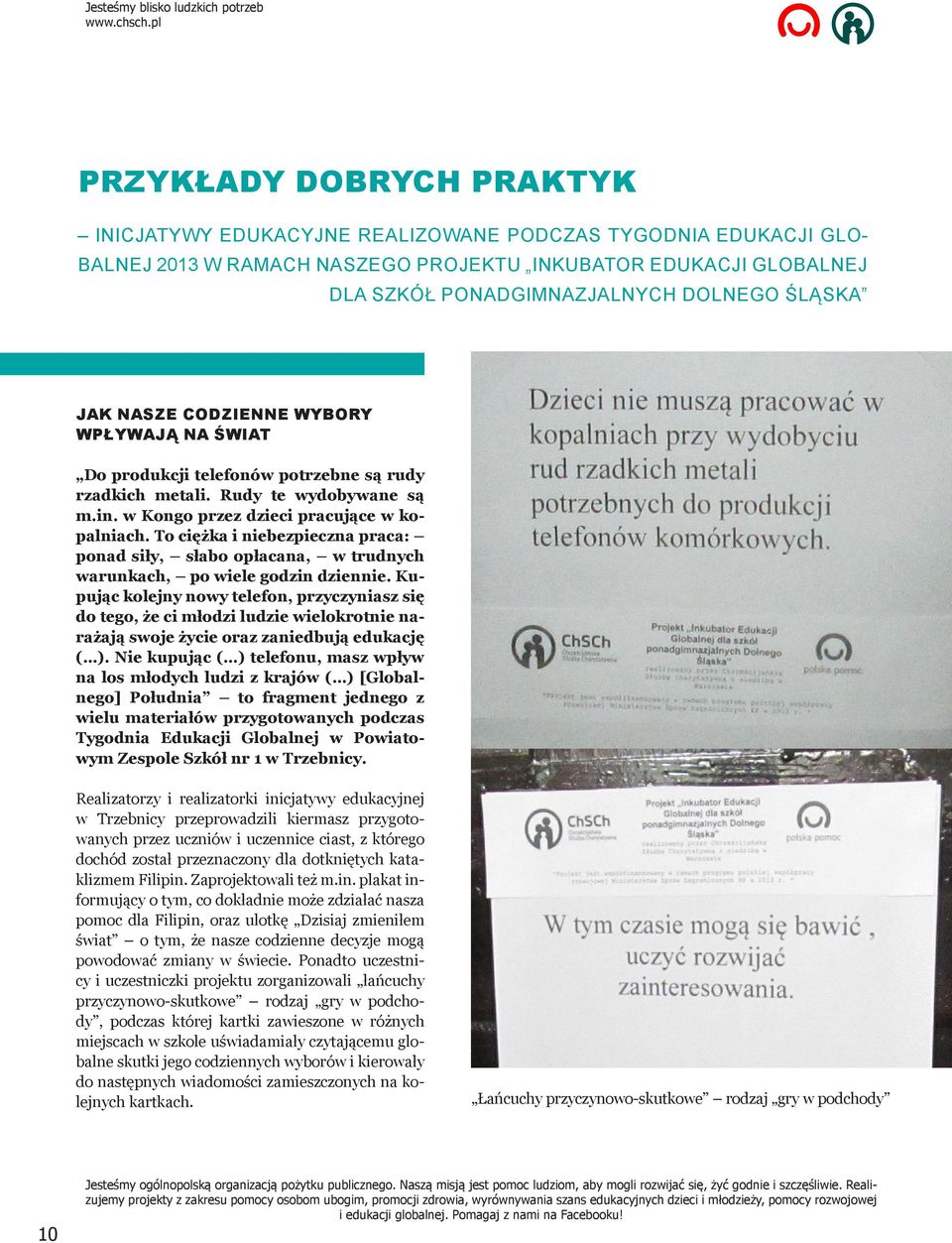 To ciężka i niebezpieczna praca: ponad siły, słabo opłacana, w trudnych warunkach, po wiele godzin dziennie.