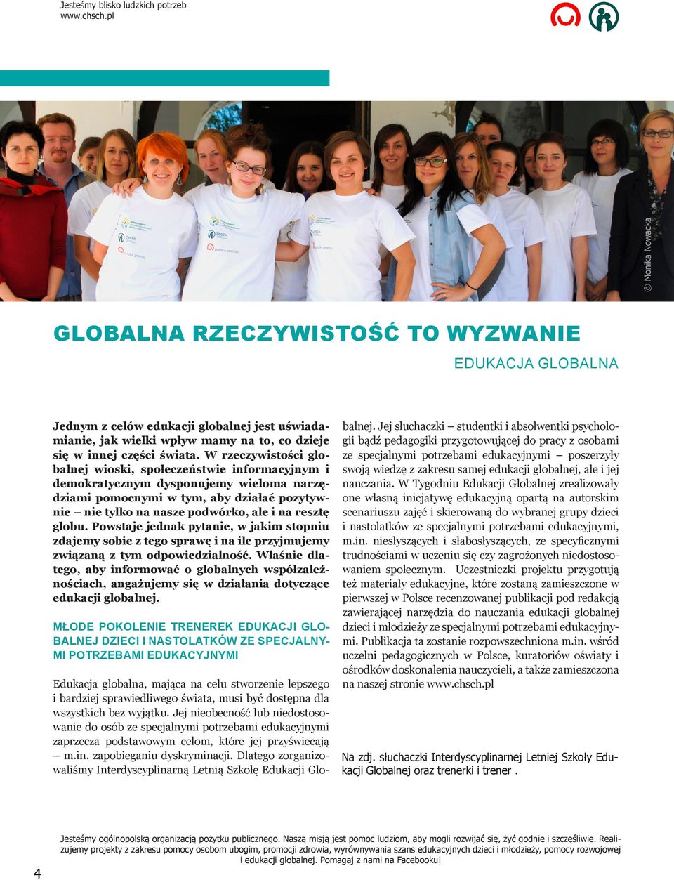 globu. Powstaje jednak pytanie, w jakim stopniu zdajemy sobie z tego sprawę i na ile przyjmujemy związaną z tym odpowiedzialność.