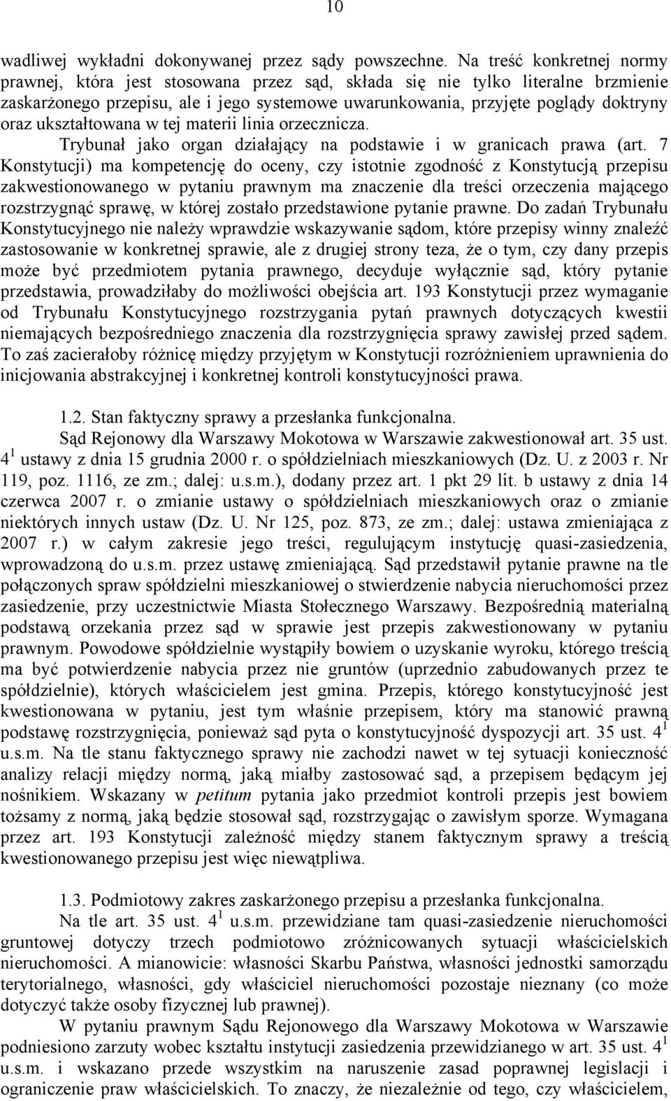 ukształtowana w tej materii linia orzecznicza. Trybunał jako organ działający na podstawie i w granicach prawa (art.