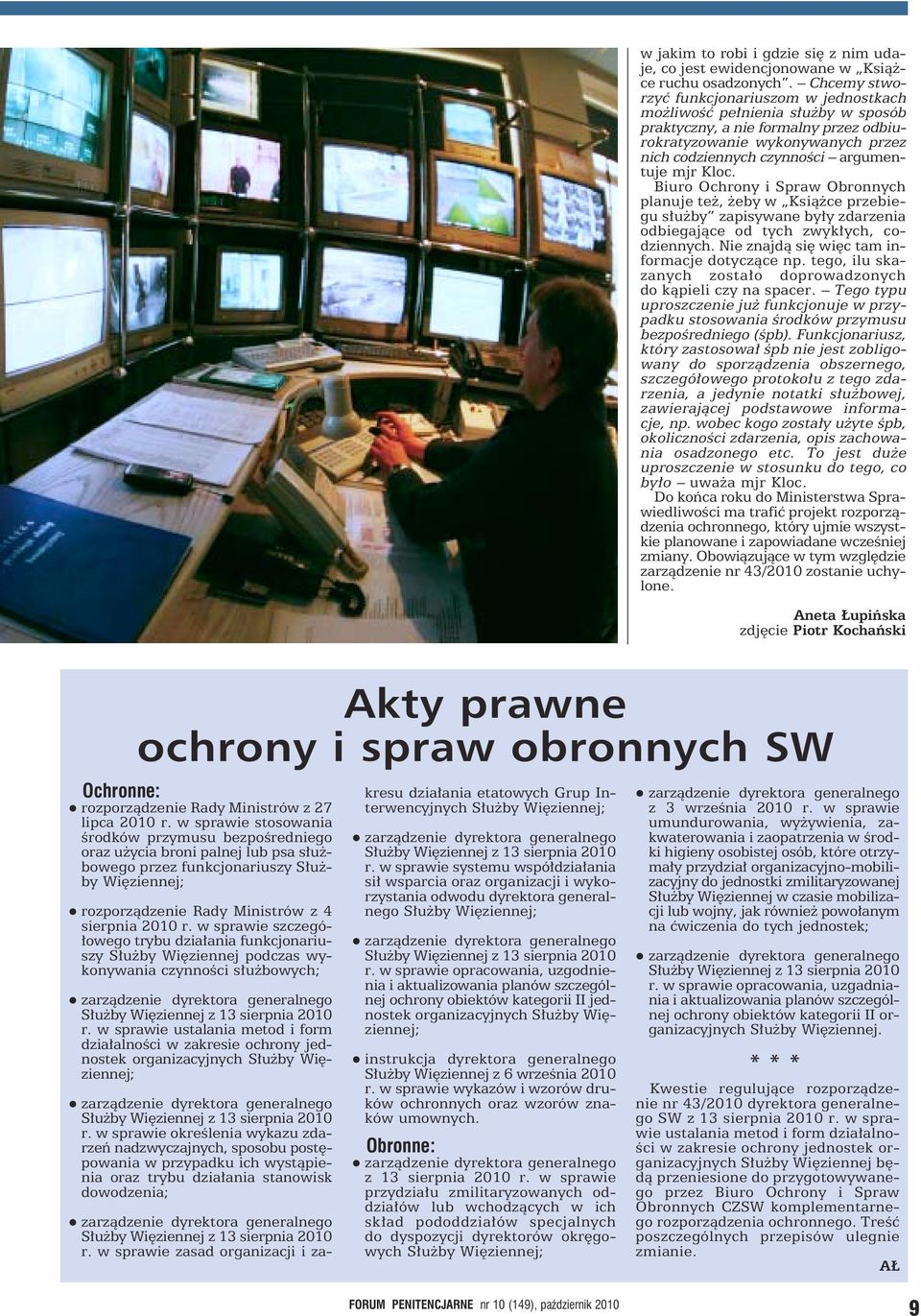 Kloc. Biuro Ochrony i Spraw Obronnych planuje też, żeby w Książce przebiegu służby zapisywane były zdarzenia odbiegające od tych zwykłych, codziennych. Nie znajdą się więc tam informacje dotyczące np.