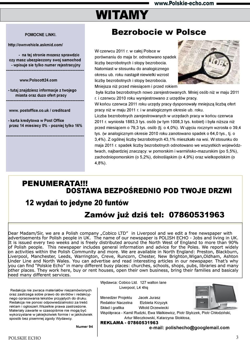 com - tutaj znajdziesz informacje z twojego miasta oraz duzo ofert pracy -------------------------------------------------------------- www. postoffice.co.uk / creditcard - karta kredytowa w Post Office przez 14 miesiecy 0% - pozniej tylko 16% -------------------------------------------------------------- WITAMY www.