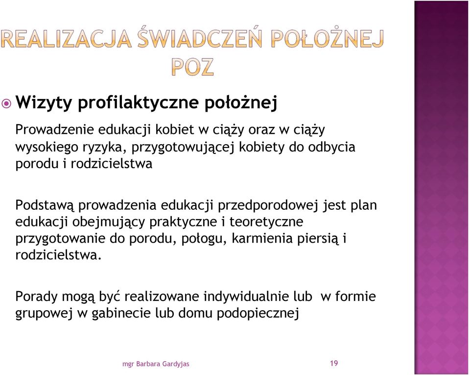 plan edukacji obejmujący praktyczne i teoretyczne przygotowanie do porodu, połogu, karmienia piersią i