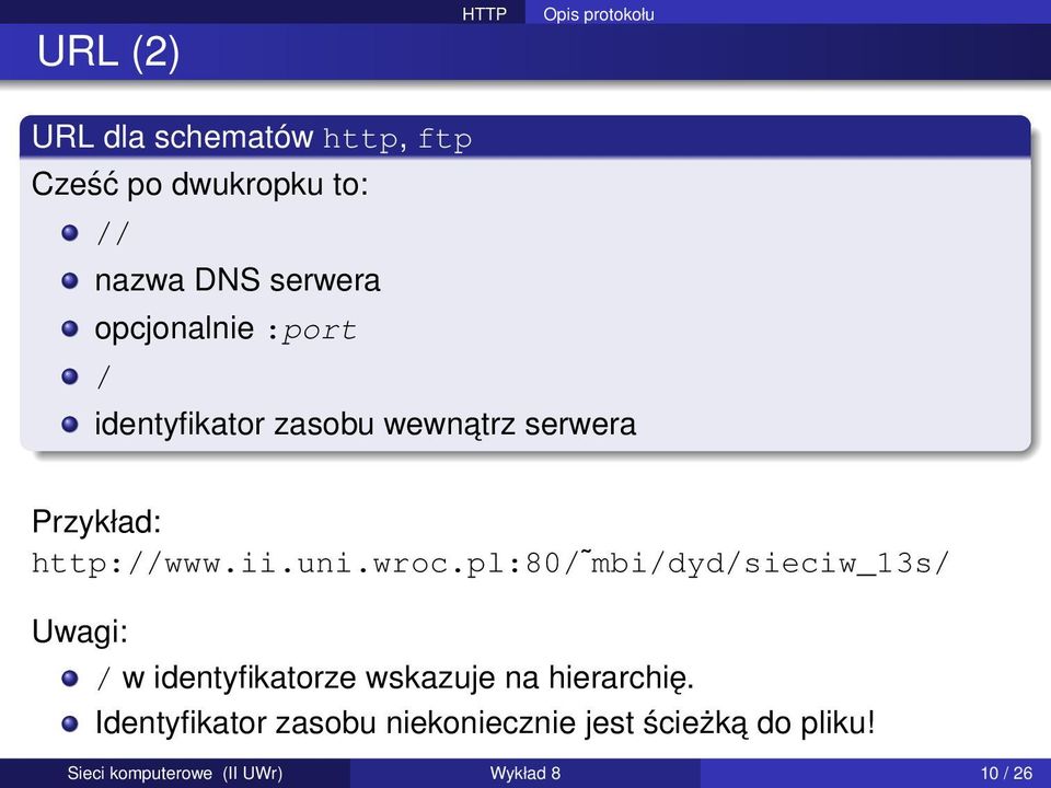 wroc.pl:80/ mbi/dyd/sieciw_13s/ Uwagi: / w identyfikatorze wskazuje na hierarchię.