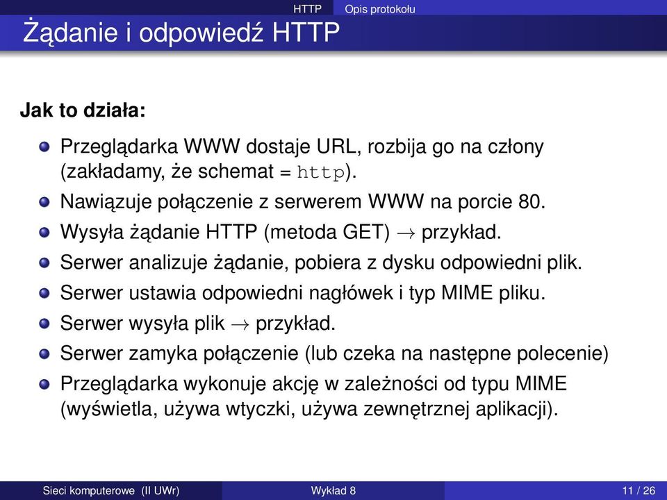 Serwer analizuje żadanie, pobiera z dysku odpowiedni plik. Serwer ustawia odpowiedni nagłówek i typ MIME pliku. Serwer wysyła plik przykład.