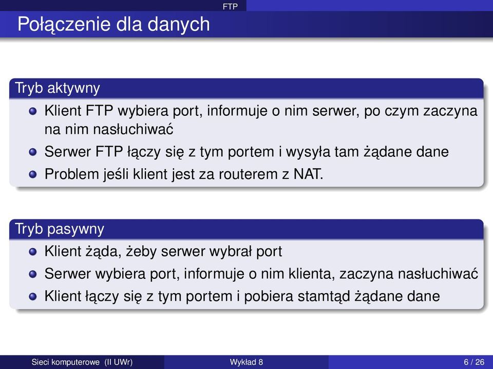 NAT. Tryb pasywny Klient żada, żeby serwer wybrał port Serwer wybiera port, informuje o nim klienta, zaczyna