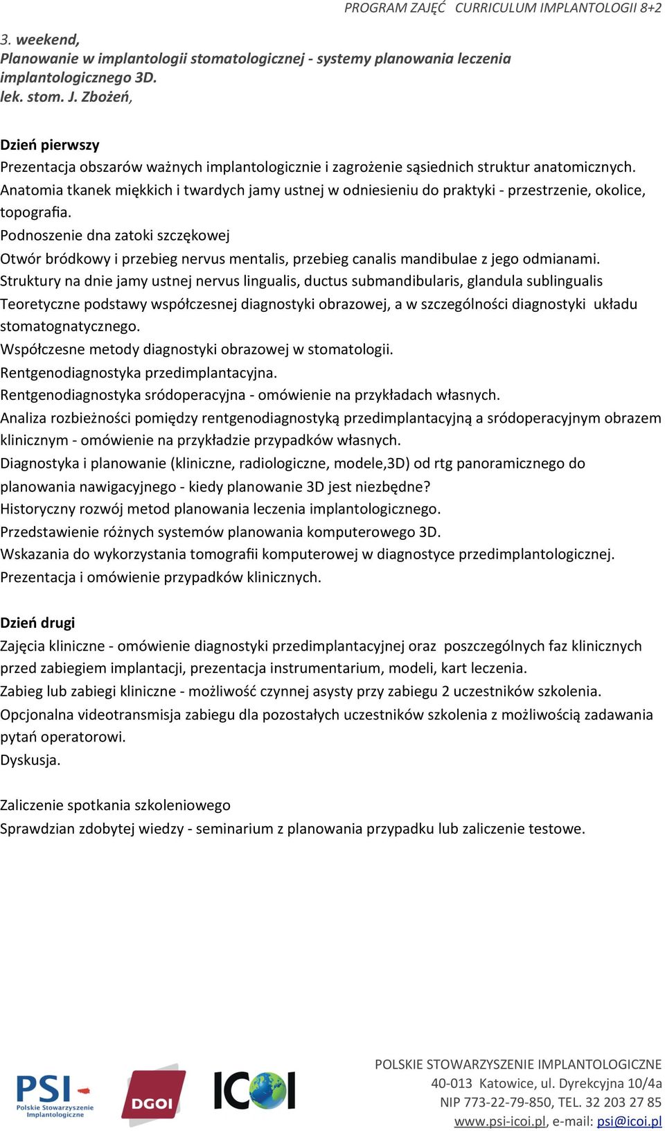 Anatomia tkanek miękkich i twardych jamy ustnej w odniesieniu do praktyki - przestrzenie, okolice, topografia.