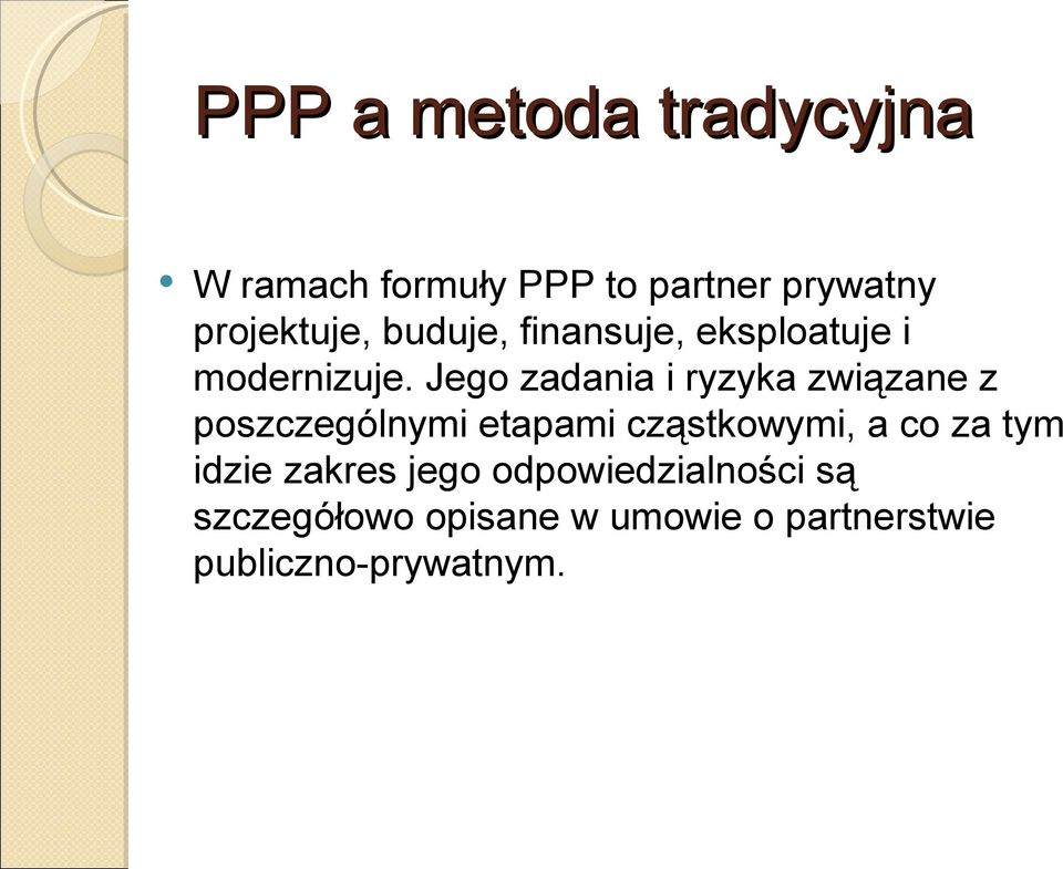 Jego zadania i ryzyka związane z poszczególnymi etapami cząstkowymi, a co za