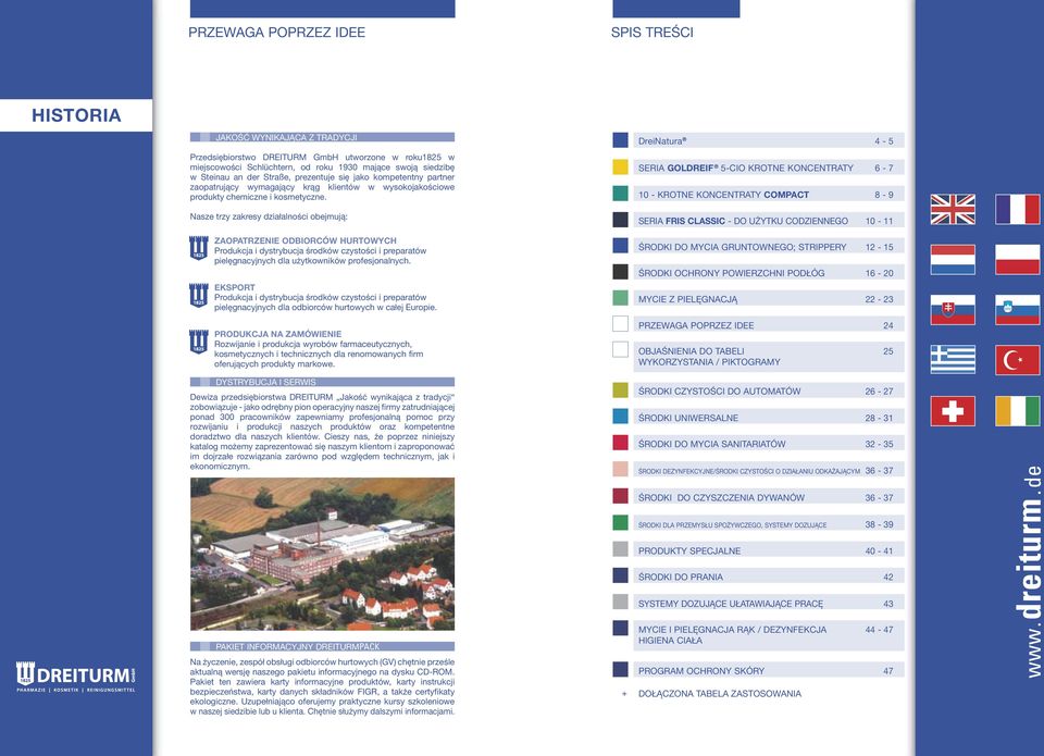 Nasze trzy zakresy działalności obejmują: DreiNatura 4-5 SERIA GOLDREIF 5-CIO KROTNE KONCENTRATY 6-7 10 - KROTNE KONCENTRATY COMPACT 8-9 SERIA FRIS CLASSIC - DO UŻYTKU CODZIENNEGO 10-11 ZAOPATRZENIE