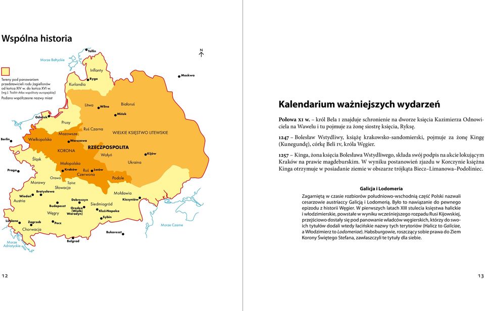 Bratys³awa Mo³dawia Wiedeñ Austria Debreczyn Kiszyniów Budapeszt Siedmiogród Oradea (Wielki Klu -Napoka Wêgry Waradyn) Sybin Lublana Zagrzeb Pecz Morze Adriatyckie Wielkopolska Œl¹sk Chorwacja Prusy