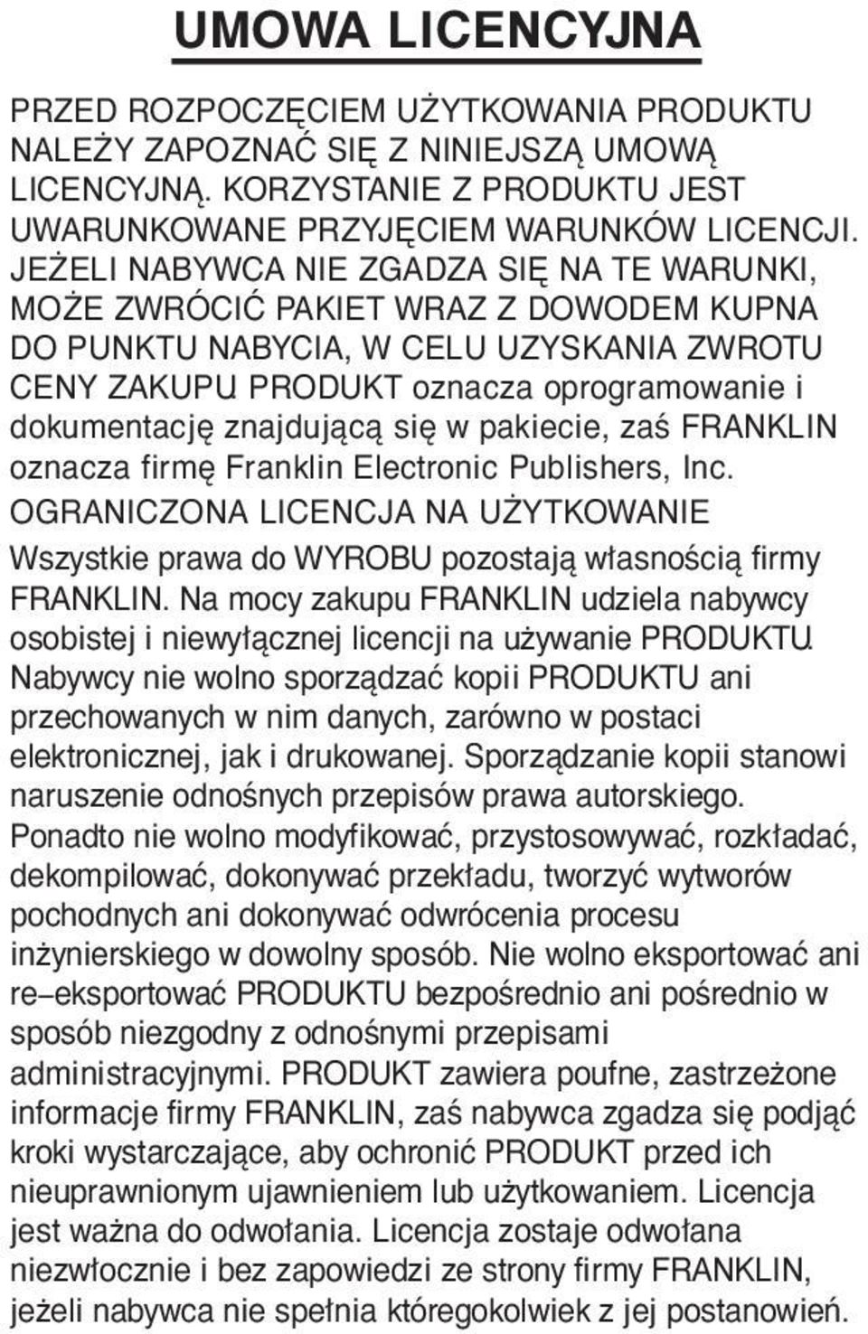 PRODUKT oznacza oprogramowanie i dokumentację znajdującą się w pakiecie, zaś FRANKLIN oznacza firmę Franklin Electronic Publishers, Inc.