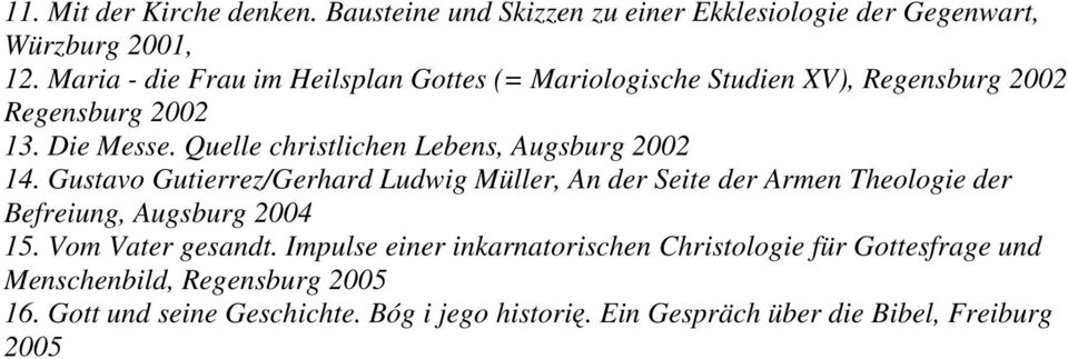 Quelle christlichen Lebens, Augsburg 2002 14.