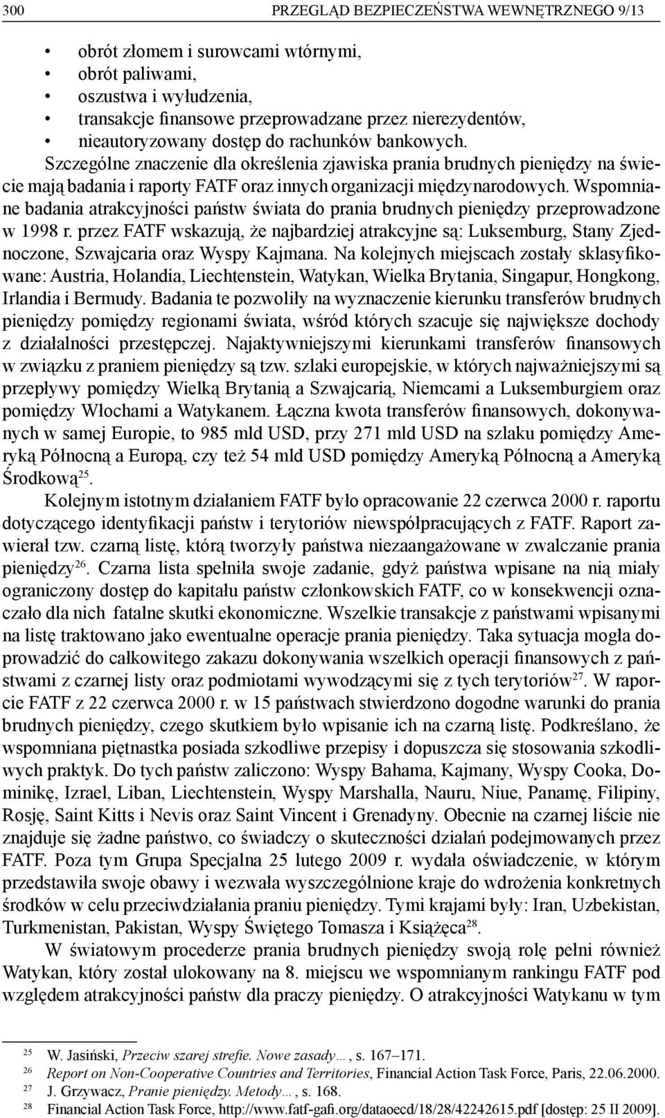 Wspomniane badania atrakcyjności państw świata do prania brudnych pieniędzy przeprowadzone w 1998 r.