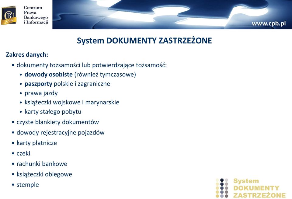 tożsamość: dowody osobiste (również tymczasowe) paszporty polskie i zagraniczne prawa jazdy