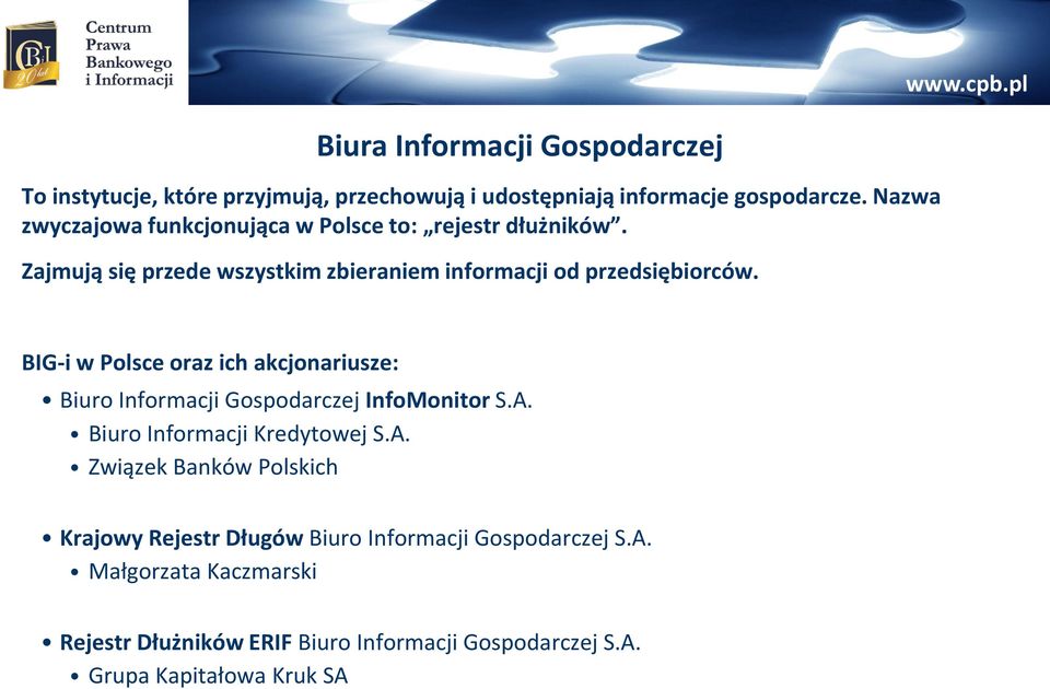 BIG-i w Polsce oraz ich akcjonariusze: Biuro Informacji Gospodarczej InfoMonitor S.A.