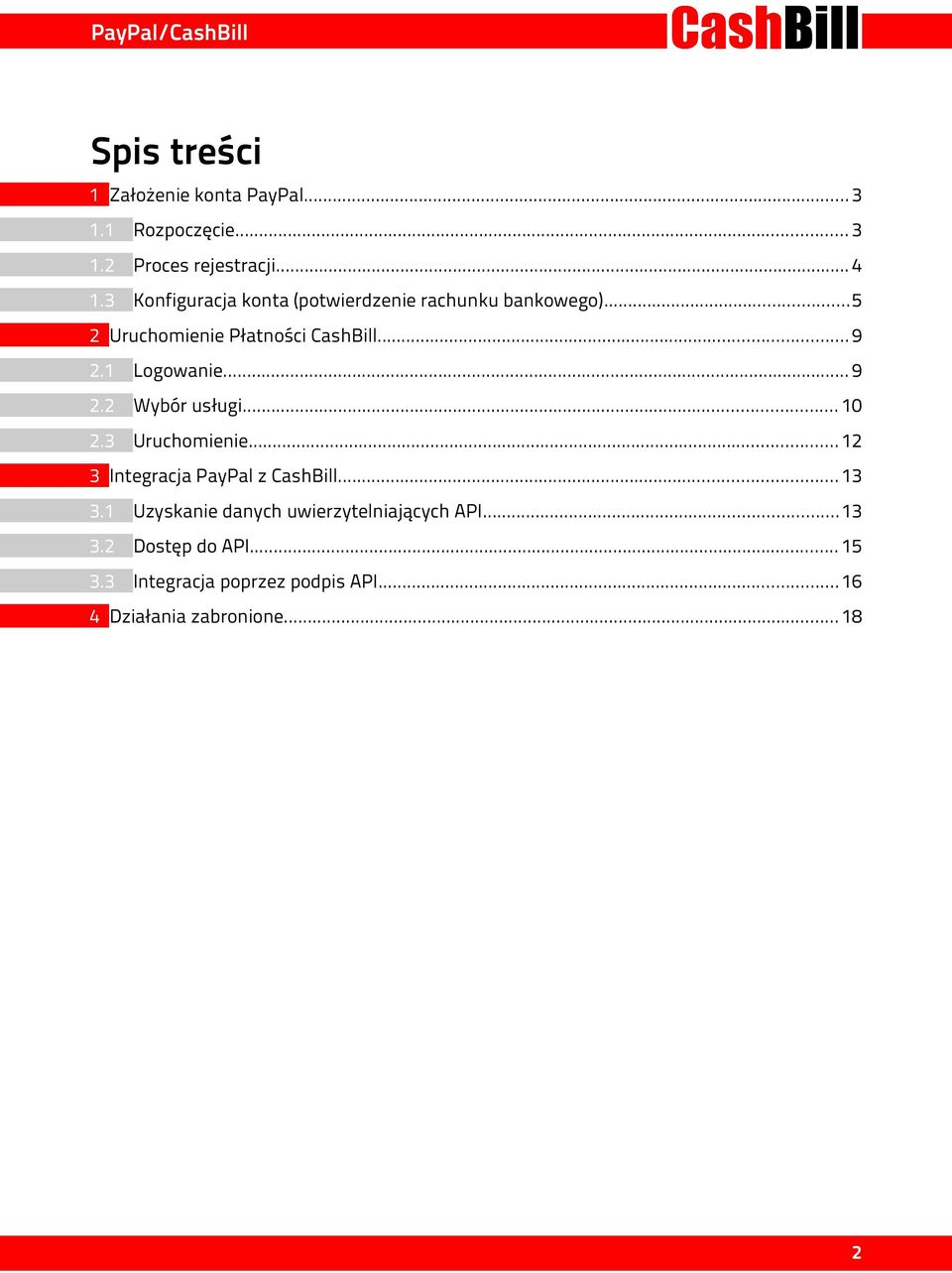 1 Logowanie... 9 2.2 Wybór usługi... 10 2.3 Uruchomienie... 12 3 Integracja PayPal z CashBill... 13 3.