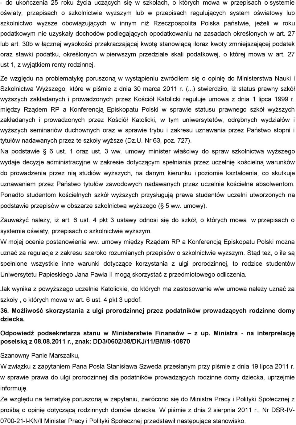 30b w łącznej wysokości przekraczającej kwotę stanowiącą iloraz kwoty zmniejszającej podatek oraz stawki podatku, określonych w pierwszym przedziale skali podatkowej, o której mowa w art.