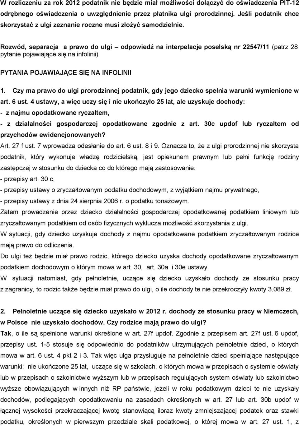 Rozwód, separacja a prawo do ulgi odpowiedź na interpelacje poselską nr 22547/11 (patrz 28 pytanie pojawiające się na infolinii) PYTANIA POJAWIAJĄCE SIĘ NA INFOLINII 1.