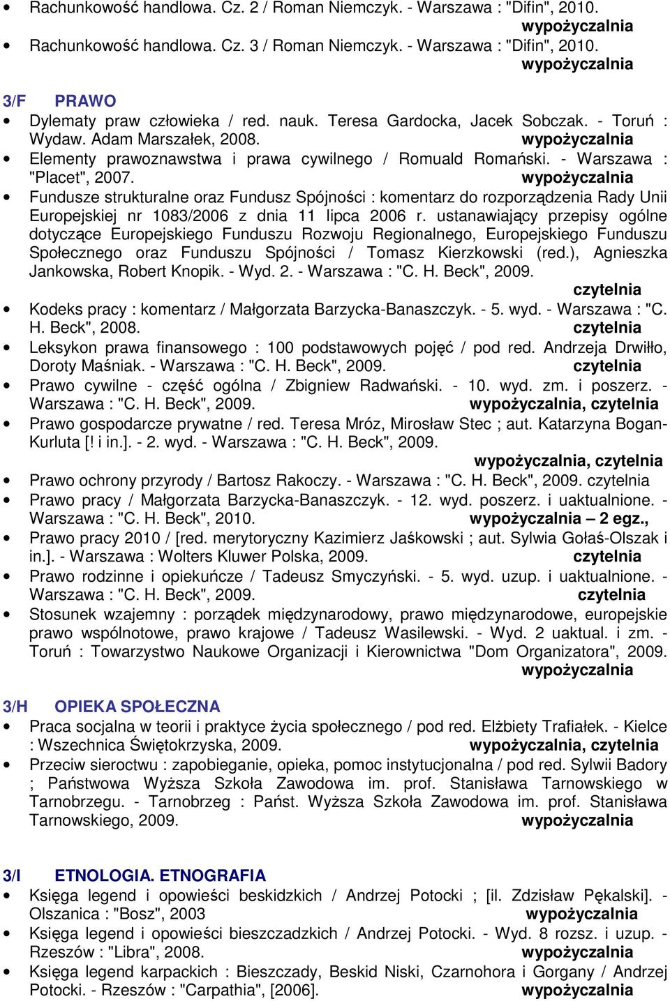 Fundusze strukturalne oraz Fundusz Spójności : komentarz do rozporządzenia Rady Unii Europejskiej nr 1083/2006 z dnia 11 lipca 2006 r.