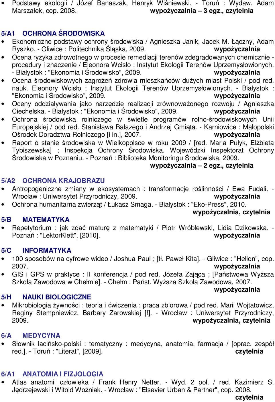 Ocena ryzyka zdrowotnego w procesie remediacji terenów zdegradowanych chemicznie - procedury i znaczenie / Eleonora Wcisło ; Instytut Ekologii Terenów Uprzemysłowionych.