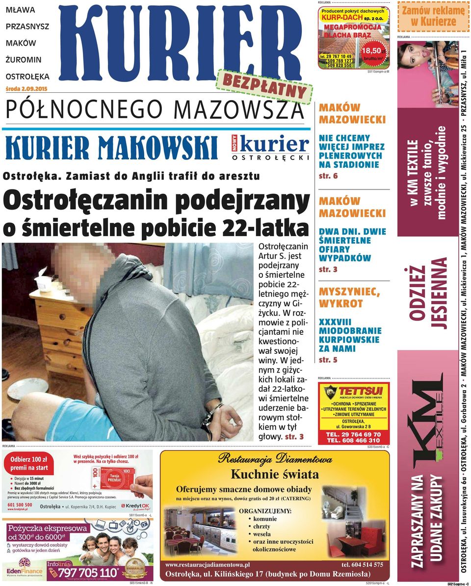 jest podejrzany o śmiertelne pobicie 22- letniego mężczyzny w Giżycku. W rozmowie z policjantami nie kwestionował swojej winy.