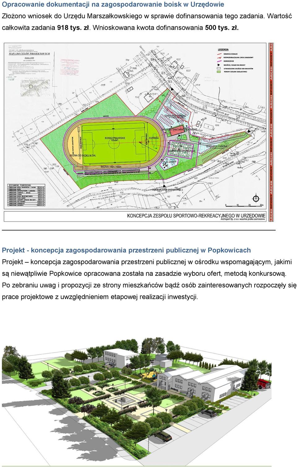 Wnioskowana kwota dofinansowania 500 tys. zł.