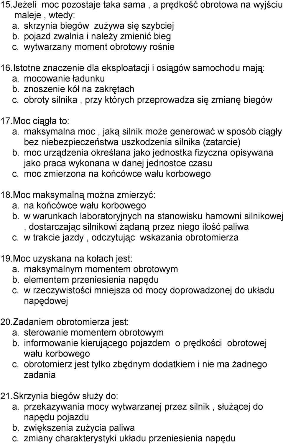 maksymalna moc, jaką silnik może generować w sposób ciągły bez niebezpieczeństwa uszkodzenia silnika (zatarcie) b.