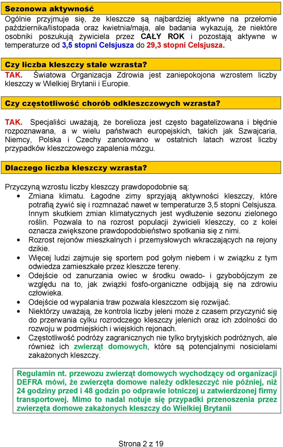 Światowa Organizacja Zdrowia jest zaniepokojona wzrostem liczby kleszczy w Wielkiej Brytanii i Europie. Czy częstotliwość chorób odkleszczowych wzrasta? TAK.