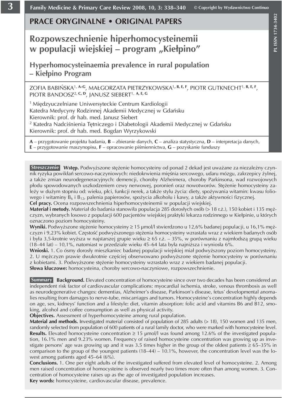 2, C, D 1, A, E, G, JANUSZ SIEBERT 1 Międzyuczelniane Uniwersyteckie Centrum Kardiologii Katedra Medycyny Rodzinnej Akademii Medycznej w Gdańsku Kierownik: prof. dr hab. med.