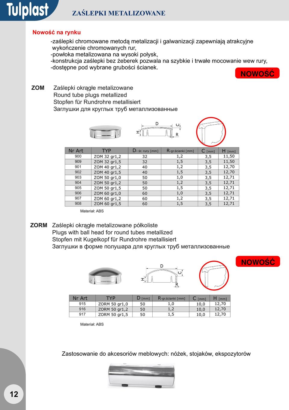 NOWOŚĆ ZOM Zaślepki okrągłe metalizowane Round tube plugs metallized Stopfen für Rundrohre metallisiert Заглушки для круглых труб металлизованные Nr. Art.