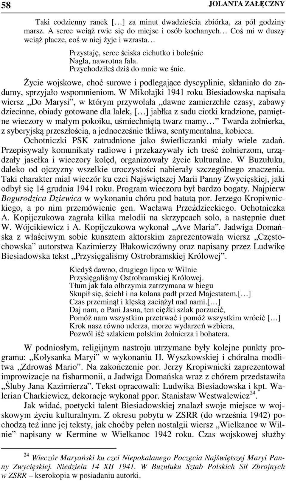 Przychodziłeś dziś do mnie we śnie. Życie wojskowe, choć surowe i podlegające dyscyplinie, skłaniało do zadumy, sprzyjało wspomnieniom.